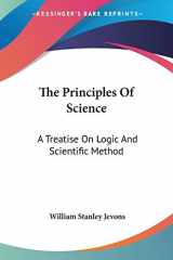 9781430487753-1430487755-The Principles Of Science: A Treatise On Logic And Scientific Method