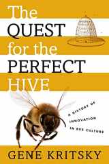 9780195385441-0195385446-The Quest for the Perfect Hive: A History of Innovation in Bee Culture