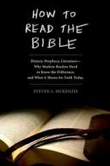 9780195383300-0195383303-How to Read the Bible: History, Prophecy, Literature--Why Modern Readers Need to Know the Difference and What It Means for Faith Today