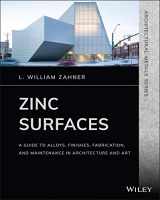 9781119541615-1119541611-Zinc Surfaces: A Guide to Alloys, Finishes, Fabrication, and Maintenance in Architecture and Art (Architectural Metals)