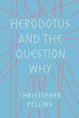 9781477324257-1477324259-Herodotus and the Question Why (Fordyce W. Mitchel Memorial Lecture Series)