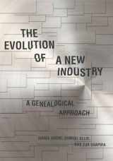 9780804772709-0804772703-The Evolution of a New Industry: A Genealogical Approach (Innovation and Technology in the World Economy)