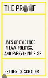 9780674251373-0674251377-The Proof: Uses of Evidence in Law, Politics, and Everything Else