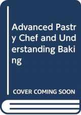 9780471432845-0471432849-Advanced Pastry Chef and Understanding Baking