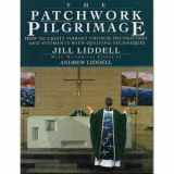 9780525936893-0525936890-The Patchwork Pilgrimage: How to Create Vibrant Church Decorations and Vestments with Quilting Techniques