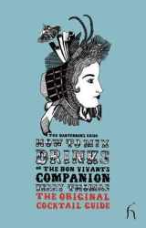 9781843911982-1843911981-How to Mix Drinks or The Bon Vivant's Companion: The Original Cocktail Guide (Hesperus Classics)