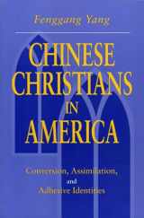 9780271019161-0271019166-Chinese Christians in America: Conversion, Assimilation, and Adhesive Identities