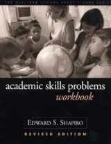 9781572309685-1572309687-Academic Skills Problems Workbook, Revised Edition (The Guilford School Practitioner Series)