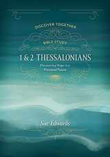 9780825447112-0825447119-1 and 2 Thessalonians: Discovering Hope in a Promised Future (Discover Together Bible Study)