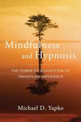 9780393706970-0393706974-Mindfulness and Hypnosis: The Power of Suggestion to Transform Experience
