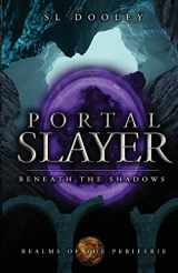 9781956418071-1956418075-Portal Slayer: Beneath the Shadows