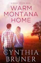 9781728772844-1728772842-Warm Montana Home (A Moose Hollow Novel)