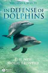9781405157797-1405157798-In Defense of Dolphins: The New Moral Frontier
