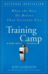 9780470462089-0470462086-Training Camp: What the Best Do Better Than Everyone Else: A Fable About Excellence