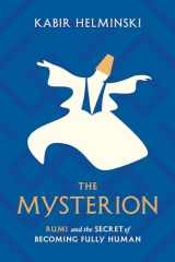 9781645471448-1645471446-The Mysterion: Rumi and the Secret of Becoming Fully Human