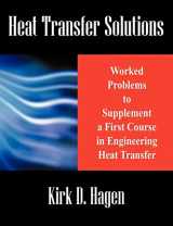 9781432730840-1432730843-Heat Transfer Solutions: Worked Problems to Supplement a First Course in Engineering Heat Transfer