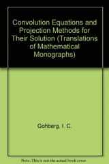 9780821815915-0821815911-Convolution Equations and Projection Methods for Their Solution