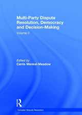 9780754627999-0754627993-Multi-Party Dispute Resolution, Democracy and Decision-Making: Volume II (Complex Dispute Resolution)