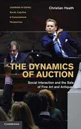 9780521767408-0521767407-The Dynamics of Auction: Social Interaction and the Sale of Fine Art and Antiques (Learning in Doing: Social, Cognitive and Computational Perspectives)