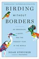 9781328494634-1328494632-Birding Without Borders: An Obsession, a Quest, and the Biggest Year in the World