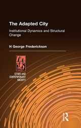 9780765612649-076561264X-The Adapted City: Institutional Dynamics and Structural Change (Cities and Contemporary Society)