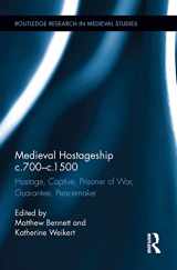 9781138690042-113869004X-Medieval Hostageship c.700-c.1500: Hostage, Captive, Prisoner of War, Guarantee, Peacemaker (Routledge Research in Medieval Studies)