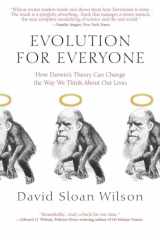 9780385340922-0385340923-Evolution for Everyone: How Darwin's Theory Can Change the Way We Think About Our Lives
