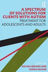 9780367280499-0367280493-A Spectrum of Solutions for Clients with Autism