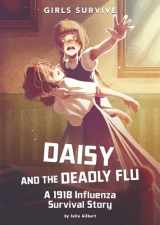 9781496592156-1496592158-Daisy and the Deadly Flu: A 1918 Influenza Survival Story (Girls Survive)
