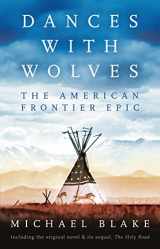 9781838935900-1838935908-Dances with Wolves: The American Frontier Epic including The Holy Road: The Complete Epic including The Holy Road
