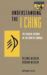 9780691001715-0691001715-Understanding the I Ching