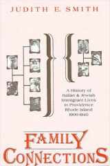 9780873959650-0873959655-Family Connections: A History of Italian and Jewish Immigrant Lives in Providence, Rhode Island, 1900-1940 (Suny Series in American Social History)