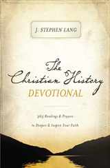 9781400204335-140020433X-The Christian History Devotional: 365 Readings and Prayers to Deepen and Inspire Your Faith