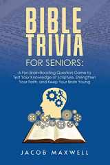 9781649920256-1649920253-Bible Trivia for Seniors: A Fun, Brain-Boosting Question Game to Test Your Knowledge of Scripture, Strengthen Your Faith, and Keep Your Brain Young