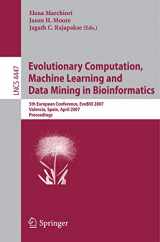 9783540717829-354071782X-Evolutionary Computation, Machine Learning and Data Mining in Bioinformatics: 5th European Conference, EvoBIO 2007, Valencia, Spain, April 11-13, ... (Lecture Notes in Computer Science, 4447)