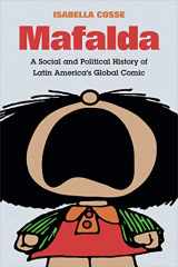 9781478005070-1478005076-Mafalda: A Social and Political History of Latin America's Global Comic (Latin America in Translation)