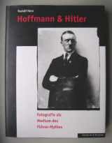 9783781403611-3781403610-Hoffmann & Hitler: Fotografie als Medium des Führer-Mythos (German Edition)