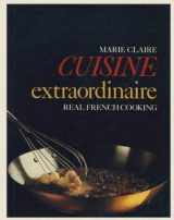 9781850291343-1850291349-Cuisine Extraordinaire: Real French Cooking