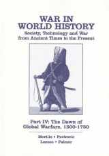 9780073046389-0073046388-War in World History: Society, Technology and War from Ancient Times to the Present. Part IV: The Dawn of Global Warfare, 1500-1750