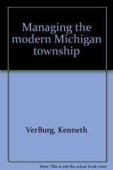 9780941872317-0941872319-Managing the modern Michigan township