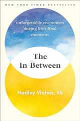 9780593499931-059349993X-The In-Between: Unforgettable Encounters During Life's Final Moments