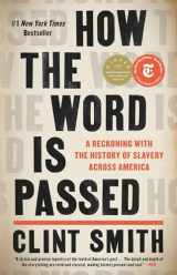 9780316492935-0316492930-How the Word Is Passed: A Reckoning with the History of Slavery Across America