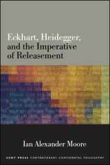 9781438476513-1438476515-Eckhart, Heidegger, and the Imperative of Releasement (SUNY Series in Contemporary Continental Philosophy)