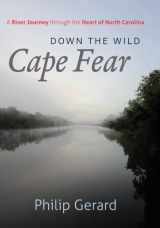 9781469602073-1469602075-Down the Wild Cape Fear: A River Journey through the Heart of North Carolina