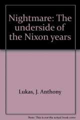 9780553105551-0553105558-Nightmare: The underside of the Nixon years
