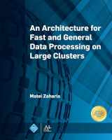 9781970001594-1970001593-An Architecture for Fast and General Data Processing on Large Clusters (ACM Books)