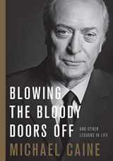 9780316451871-0316451878-Blowing the Bloody Doors Off: And Other Lessons in Life