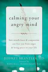 9781608829262-160882926X-Calming Your Angry Mind: How Mindfulness and Compassion Can Free You from Anger and Bring Peace to Your Life