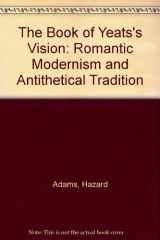 9780472106233-0472106236-The Book of Yeats's Vision: Romantic Modernism and Antithetical Tradition