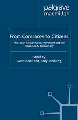 9780312231026-0312231024-From Comrades to Citizens: The South African Civics Movement and the Transition to Democracy (International Political Economy Series)